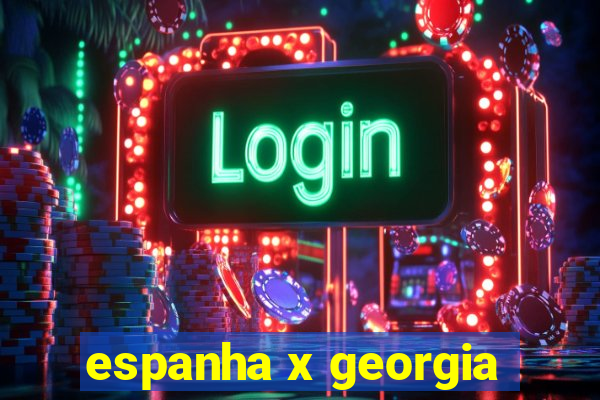 espanha x georgia