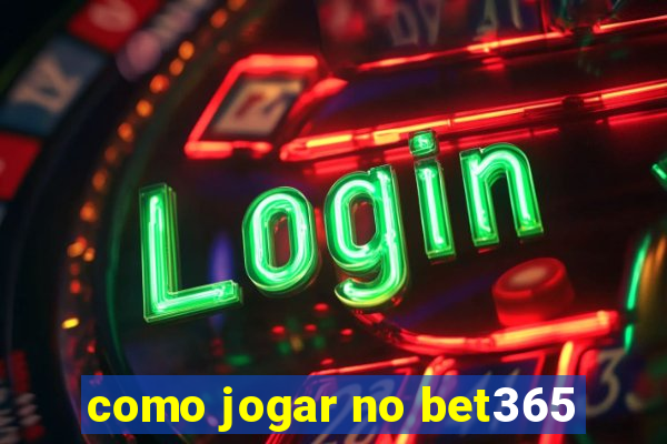 como jogar no bet365