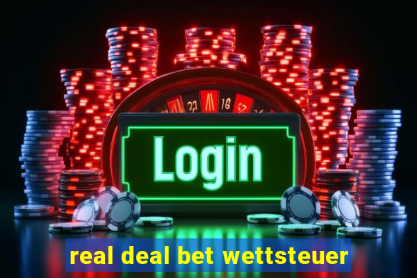 real deal bet wettsteuer