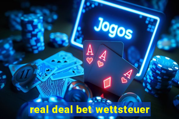 real deal bet wettsteuer