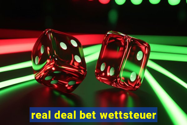 real deal bet wettsteuer