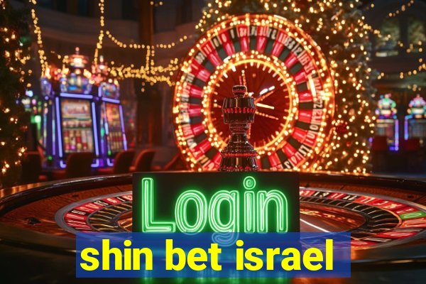 shin bet israel