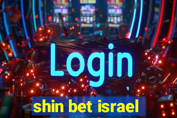 shin bet israel