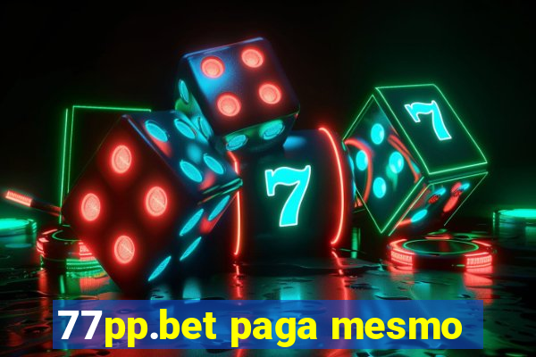 77pp.bet paga mesmo