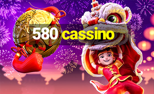 580 cassino