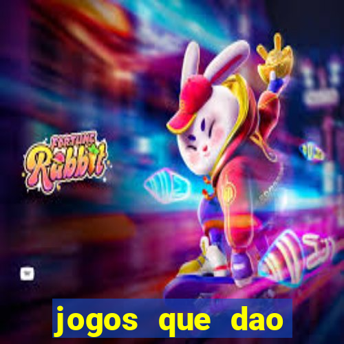 jogos que dao dinheiro rapido