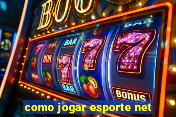 como jogar esporte net