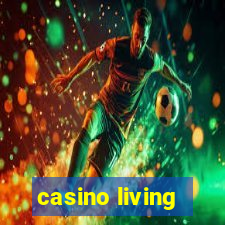 casino living