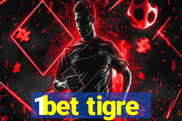 1bet tigre