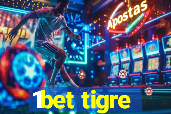 1bet tigre