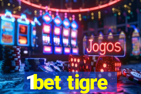 1bet tigre