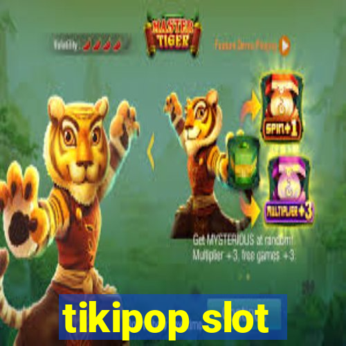 tikipop slot