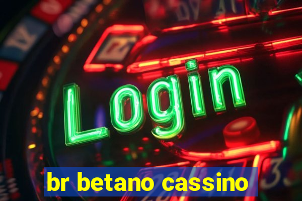 br betano cassino