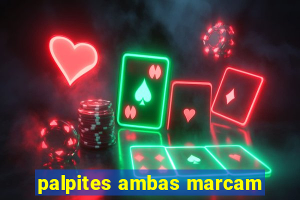 palpites ambas marcam