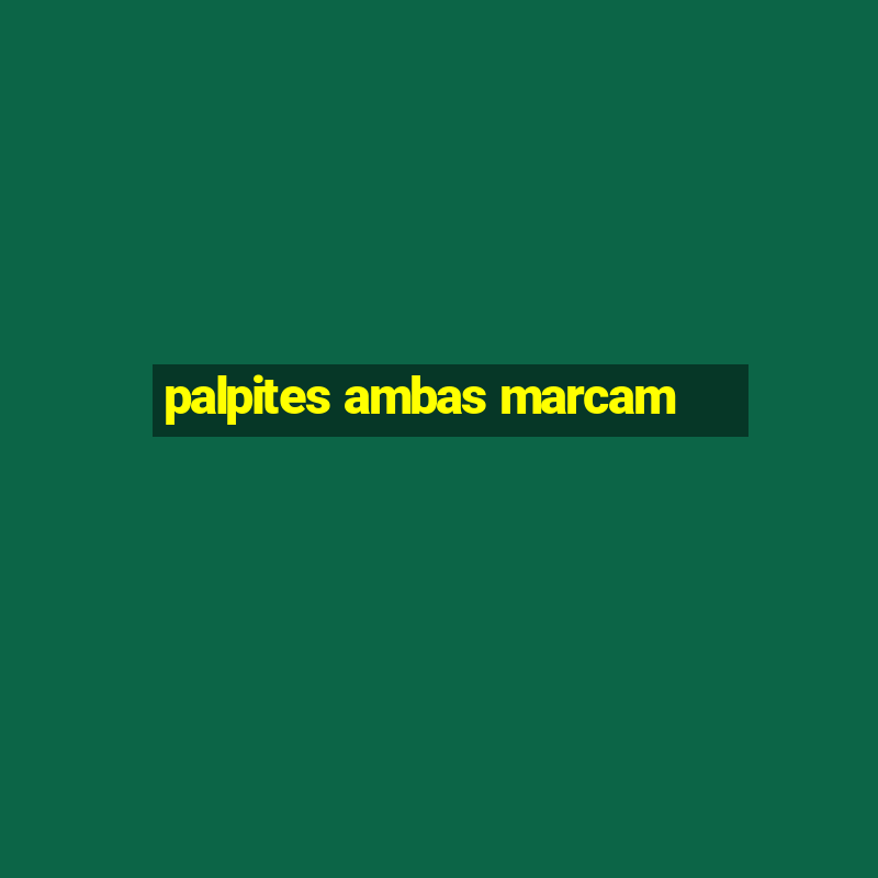 palpites ambas marcam