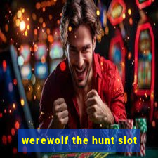 werewolf the hunt slot