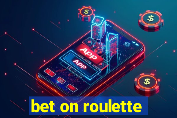 bet on roulette