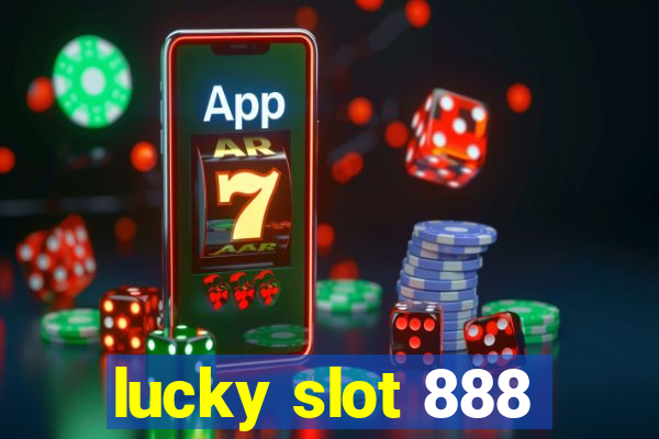 lucky slot 888