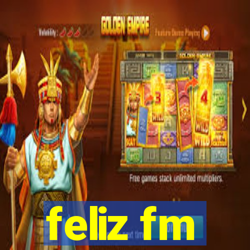 feliz fm