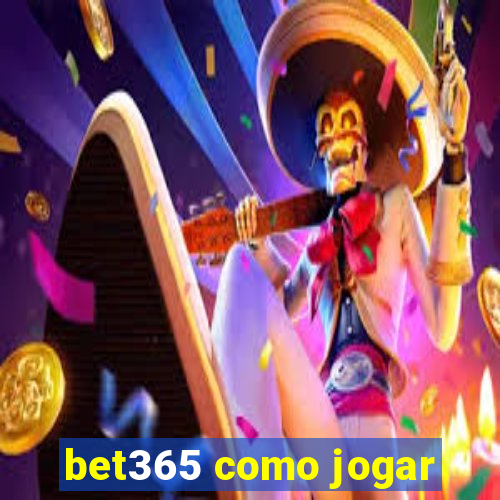 bet365 como jogar