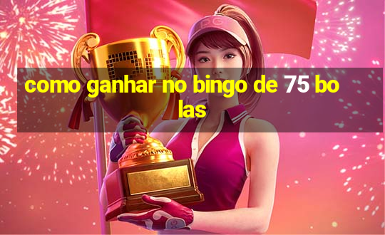 como ganhar no bingo de 75 bolas