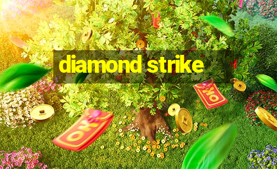 diamond strike