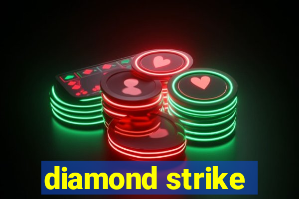 diamond strike