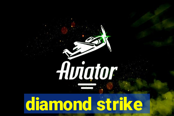 diamond strike