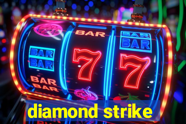 diamond strike