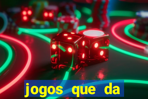 jogos que da dinheiro ao se cadastrar