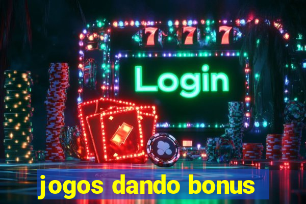 jogos dando bonus