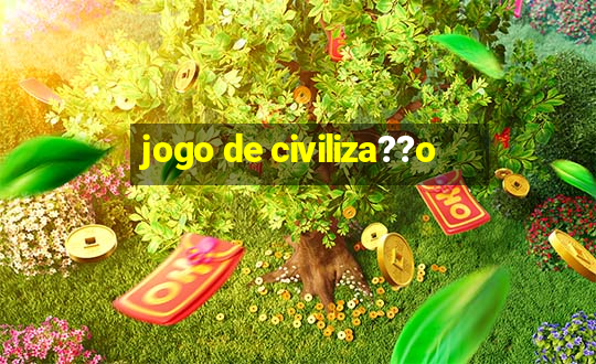 jogo de civiliza??o