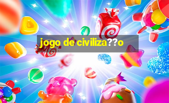 jogo de civiliza??o