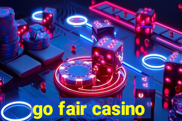 go fair casino