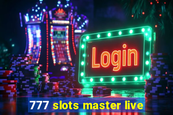 777 slots master live