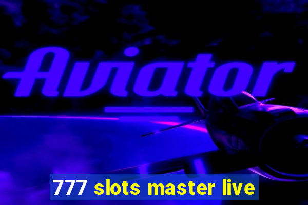 777 slots master live