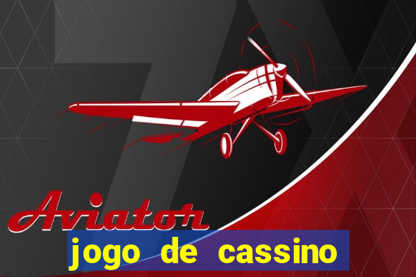 jogo de cassino que ganha dinheiro de verdade