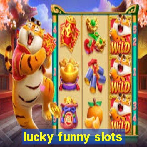 lucky funny slots