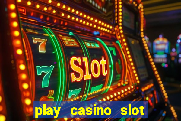 play casino slot machine games for free