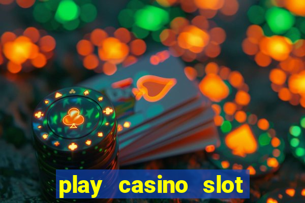 play casino slot machine games for free