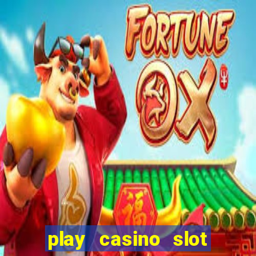 play casino slot machine games for free