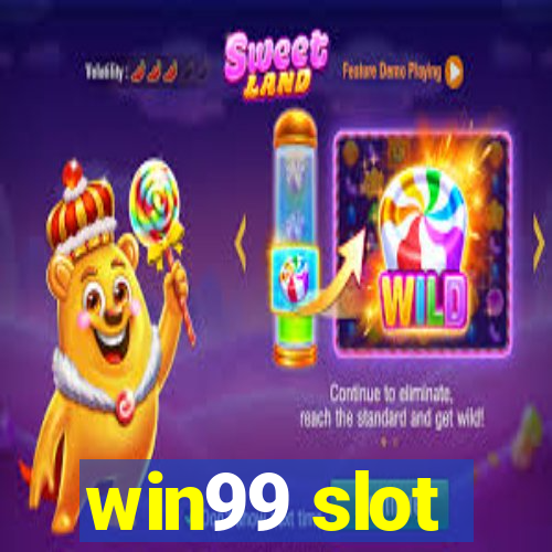 win99 slot