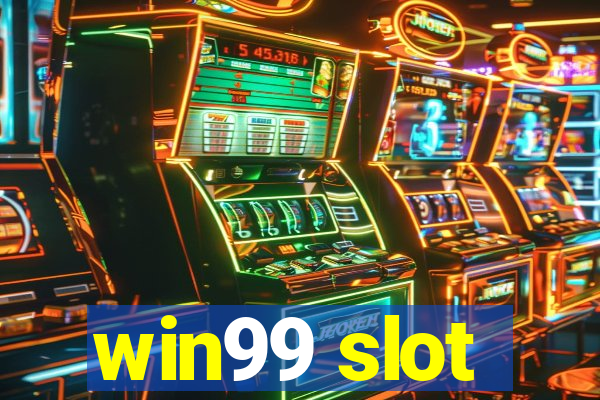 win99 slot