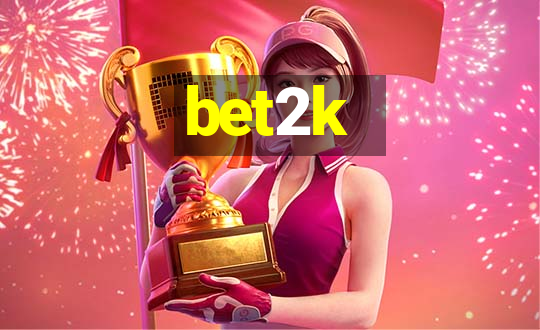 bet2k