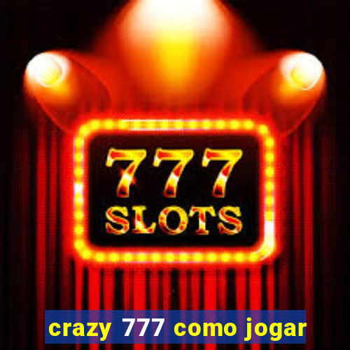 crazy 777 como jogar