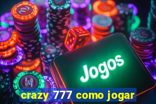 crazy 777 como jogar