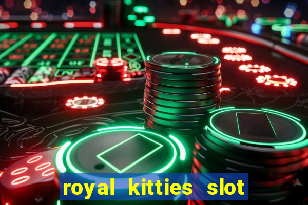 royal kitties slot free play