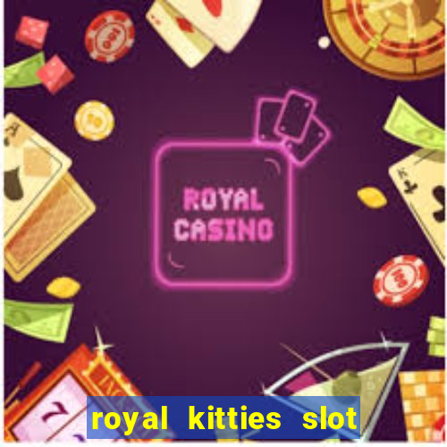 royal kitties slot free play