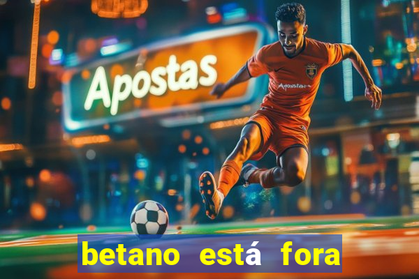 betano está fora do ar