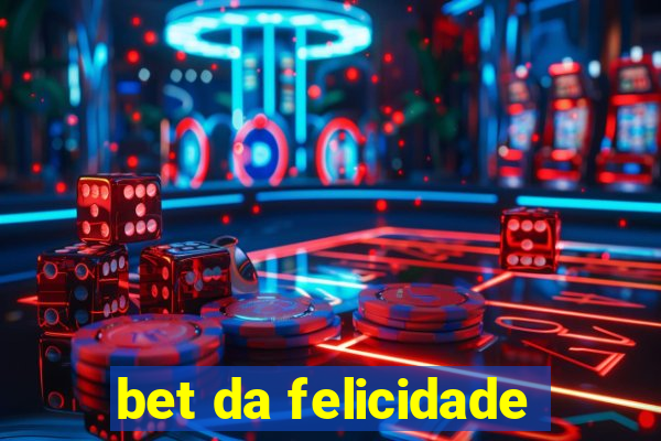 bet da felicidade